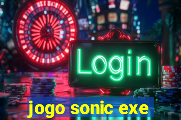 jogo sonic exe